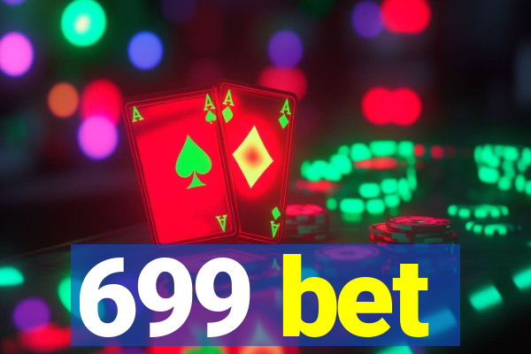 699 bet